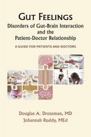 Gut Feelings- Disorders of Gut-Brain (DGBI) Interaction and the Patient-Doctor Relationship  A Guide for Patients and Doctors 0578759683 Book Cover