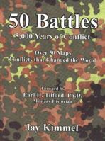 50 Battles: 5,000 Years of Conflict 0942893050 Book Cover