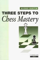 Three Steps to Chess Mastery (Pergamon Russian Chess Series) 0080241387 Book Cover