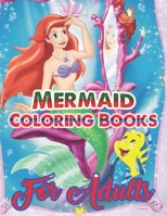 Mermaid Coloring Books For Adults: An Adult Coloring Book with Beautiful Fantasy Women Coloring Books for Adults 1671376803 Book Cover