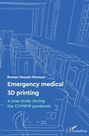 Emergency medical 3D printing: A case study during the COVID19 pandemic 2140347757 Book Cover