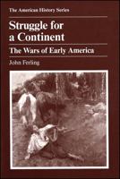 Struggle for a Continent: The Wars of Early America (American History Series) 0882958968 Book Cover