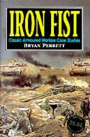 Iron Fist: Classic Armoured Warfare Case Studies 0304351288 Book Cover