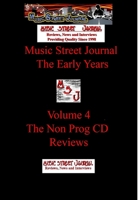 Music Street Journal: The Early Years The Non Prog CD Reviews (Volume 4) Hard Cover Edition 136559632X Book Cover