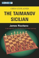 Chess Explained: The Taimanov Sicilian (Chess Explained) 190460062X Book Cover