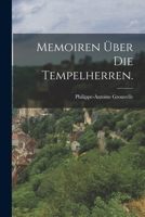 Memoiren über die Tempelherren. 1016182139 Book Cover