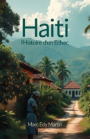 Haiti: l'Histoire d'un Echec (French Edition) B0GFX7GGKD Book Cover