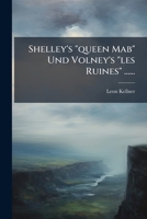 Shelley's "queen Mab" Und Volney's "les Ruines" ...... 1276148348 Book Cover