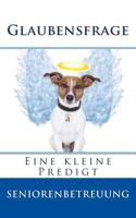 Glaubensfrage: Seniorenbetreuung 1500782793 Book Cover