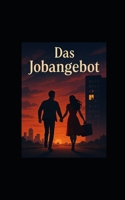 Das Jobangebot: eine Kurzgeschichte von (German Edition) B0FDFKPFFL Book Cover