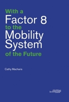 With a Factor 8 to the Mobility System of the Future 905856701X Book Cover
