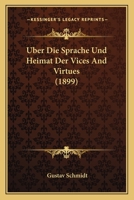 Uber Die Sprache Und Heimat Der Vices And Virtues (1899) 1160288712 Book Cover