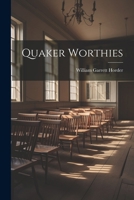 Quaker Worthies 1020327294 Book Cover