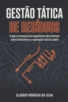 GESTÃO TÁTICA DE RESÍDUOS: O que os manuais de engenharia não ensinam sobre itinerários e a operação real de coleta (Portuguese Edition) B0GHX7PX25 Book Cover