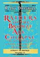 Raider of the Bronze Age Collapse : The Sea Peoples in Legend, History, and Archaeology 1968989064 Book Cover