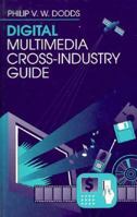 The Digital Multimedia Cross Industry Guide 0240802055 Book Cover