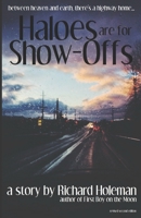 Haloes are for Show-Offs: revised second edition 1983126705 Book Cover