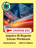 Answer Key: Algebra II Regents Course Workbook: 2020-21 Edition 1678163082 Book Cover