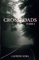 CROSSROADS: Tome I B0G2M4ZBGR Book Cover