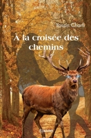 À la croisée des chemins (French Edition) 2414573104 Book Cover