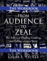 From Audience to Zeal : The Workbook 1947408194 Book Cover
