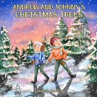 Andrew and Johnny's Christmas Trees B09P4KKLPV Book Cover