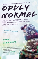 Oddly Normal: One Family's Struggle to Help Their Teenage Son Come to Terms with His Sexuality 1592408400 Book Cover