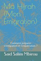 Ma Hijrah (Mon Émigration): Comment se préparer pour l'expatriation ou l'émigration 198320241X Book Cover