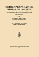 Gehirnpraparation Mittels Zerfaserung: Anleitung Zum Makroskopischen Studium Des Gehirns 3662321467 Book Cover