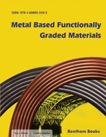 Metal Based Functionally Graded Materials 1608053199 Book Cover