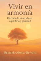 Vivir en Armonía: Disfruta de una vida en equilibrio y plenitud (Spanish Edition) B0CPV4WYHJ Book Cover