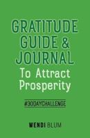 Gratitude Guide & Journal: To Attract Prosperity 099830820X Book Cover