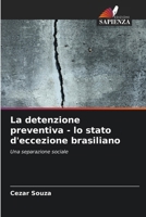 La detenzione preventiva - lo stato d'eccezione brasiliano (Italian Edition) 6208188407 Book Cover