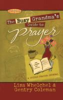 The Busy Grandma's Guide to Prayer: A Guided Journal (Motherhood Club)
