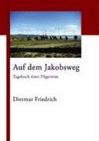 Auf dem Jakobsweg: Tagebuch einer Pilgerreise 3833408979 Book Cover