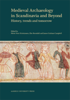 Medieval Archaeology in Scandinavia and Beyond: History, Trends and Tomorrow 877124378X Book Cover