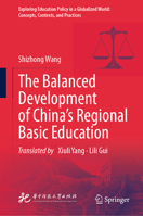 The Balanced Development of China’s Regional Basic Education (Exploring Education Policy in a Globalized World: Concepts, Contexts, and Practices) 9819264715 Book Cover
