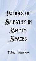 Echoes of Empathy in Empty Spaces 9916906211 Book Cover