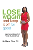 Lose Weight and Keep It Off for Good! B0BQXSYZ6V Book Cover