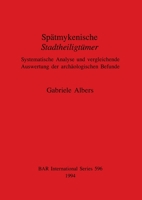 Spätmykenische Stadtheiligtümer: Systematische Analyse und vergleichende Auswertung der arch�ologischen Befunde 0860547701 Book Cover