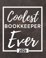 Coolest Bookkeeper Ever: 2020 Planner For Bookkeeper, 1-Year Daily, Weekly And Monthly Organizer With Calendar, Appreciation Gift For Bookkeeper's (8 x 10) 1673602665 Book Cover