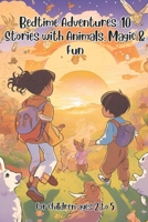 Bedtime Adventures: 10 Stories with Animals, Magic & Fun B0F6LNWFQX Book Cover