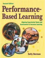 Performance-Based Learning: Aligning Experiential Tasks and Assessment to Increase Learning 1412953103 Book Cover