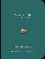 Moses Tod: Legende (1921) 1162177225 Book Cover