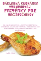 Základná Kuchárka Vzduchovej Fritérky Pre ZaČiatoČníkov 1805427504 Book Cover