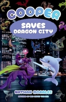Cooper Saves Dragon City 1965487335 Book Cover