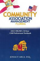 COMMUNITY ASSOCIATION MANAGEMENT FLORIDA: AACC Online’s 18 Hour Cam Prelicensure Textbook 1792836309 Book Cover