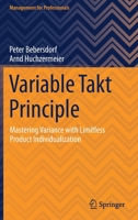 Variable Takt Principle: Mastering Variance with Limitless Product Individualization B0BTY2CC6Q Book Cover