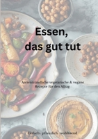 Essen, das gut tut: Antientzündliche vegetarische & vegane Rezepte für den Alltag (German Edition) 3695724323 Book Cover