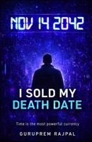I SOLD MY DEATH DATE: And Someone Else Started Living It B0GWWS6YVX Book Cover